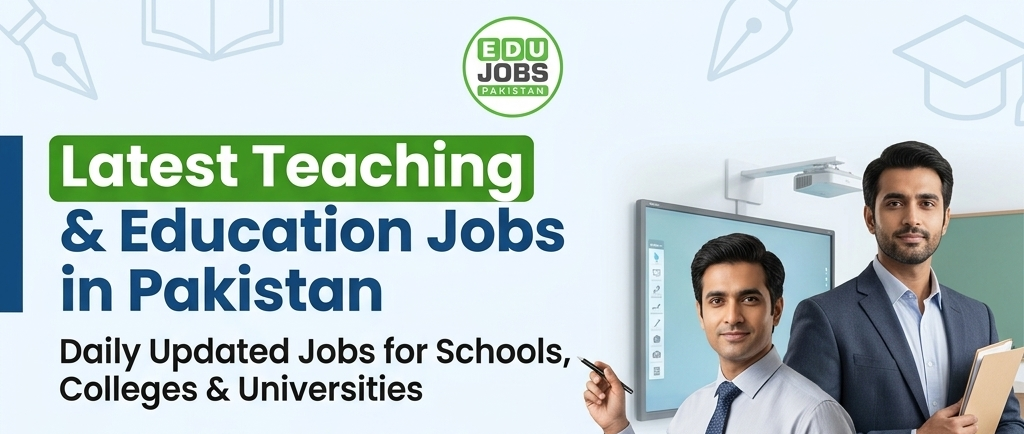 EduJobs Pakistan – The Smart Way to Find Latest Teaching & Education Jobs in Pakistan (2026 Guide)